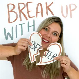 Break Up with Better