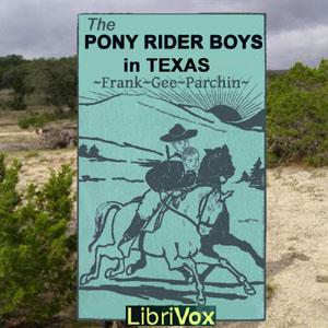 Pony Rider Boys in Texas, The by Frank Gee Patchin (1861 - 1925)