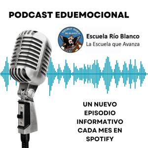 Podcast Eduemocional Escuela Río Blanco