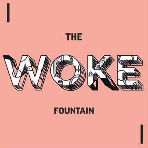 The Woke Fountain