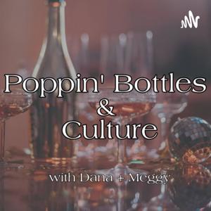 Poppin' Bottles & Culture