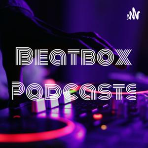 Beatbox Podcasts