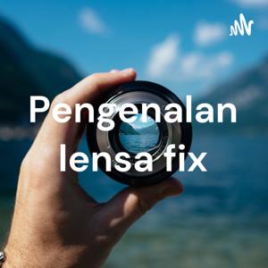 Pengenalan lensa fix