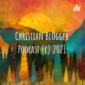 Christian Blogger Podcast (c) 2021