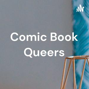 Comic Book Queers: Legacy