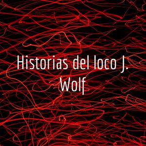 Historias del loco J. Wolf