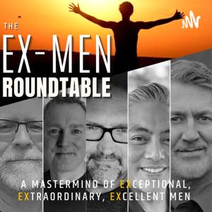 Ex-Men Roundtable 
 
Mastermind of Exceptional, 
Extraordinary, Excellent Men