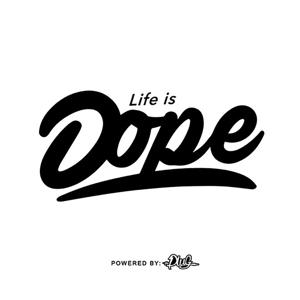 Life is Dope by Life is Dope