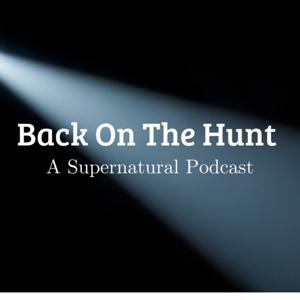 Back On The Hunt - A Supernatural Podcast by Chris Barrows and Dan Cummins