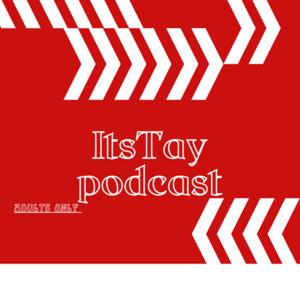 ItsTay podcast