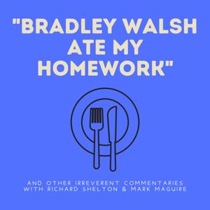 Bradley Walsh ate my Homework