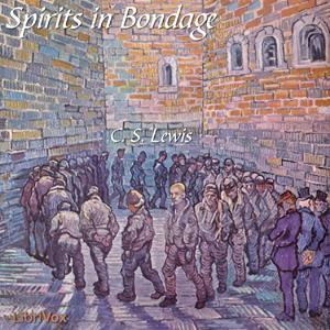 Spirits in Bondage by C. S. Lewis (1898 - 1963)