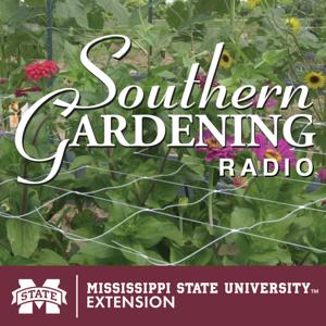 Southern Gardening Podcast by Mississippi State Extension