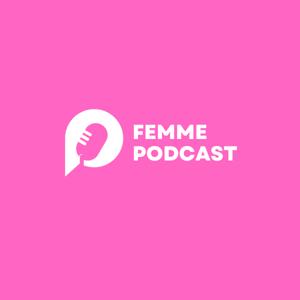 Femme Podcast