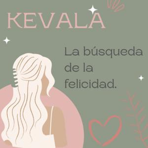 Kevala: La búsqueda de la felicidad.