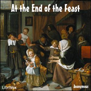 At the End of the Feast by Anonymous