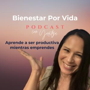 Bienestar Por Vida Podcast