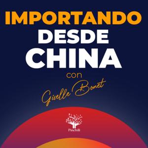 Importando desde China con Giselle Bonet