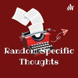 Random Specific Thoughts