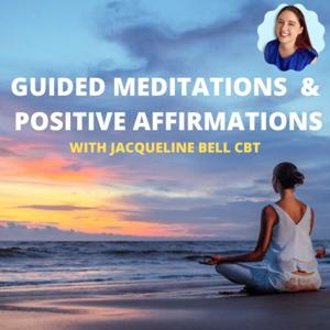 Meditations & Positive Affirmations- with Jacqueline Bell CBT by JACQUELINE BELL