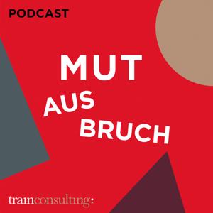 MUTAUSBRUCH - Der Zukunftspodcast von trainconsulting