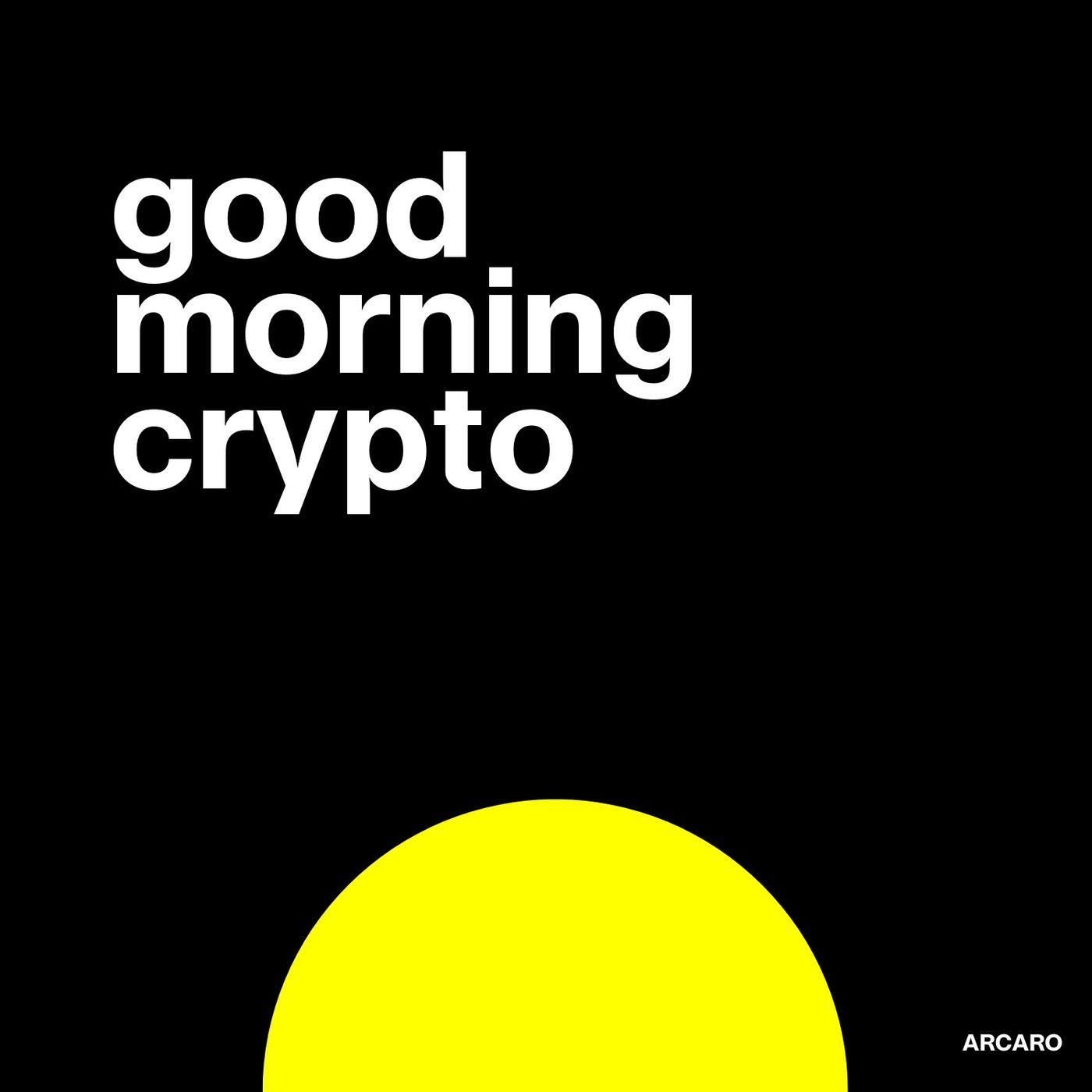 Good Morning Crypto podcast - Free on The Podcast App