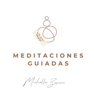 Meditaciones Guiadas by Michelle Zamora by Michelle Zamora