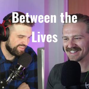 Between the Lives