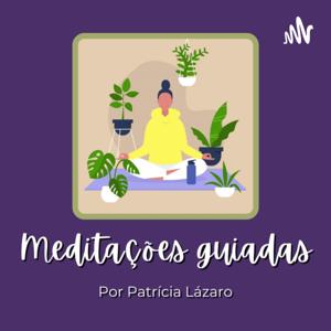 Meditações guiadas - Por Patrícia Lázaro