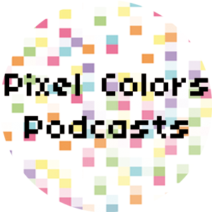 Pixel Colors » Pixel Colors Podcast