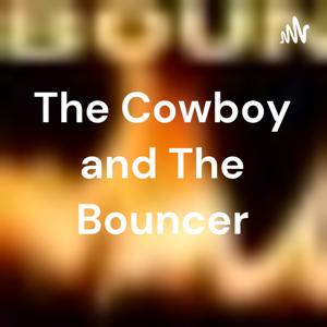 The Cowboy and The Bouncer