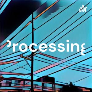 Processingpodcast