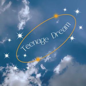 Teenage Dream