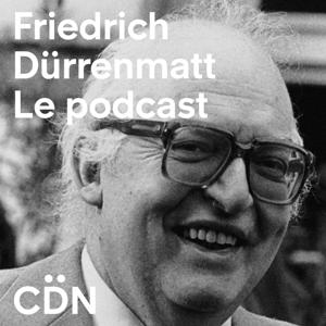 Friedrich Dürrenmatt, Le Podcast