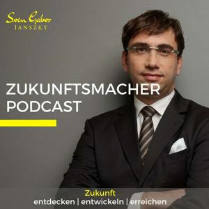 Sven Gabor Janszky | Zukunftsmacher Podcast by Sven Gabor Janszky