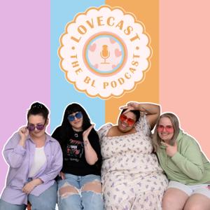 LoveCast The BL Podcast