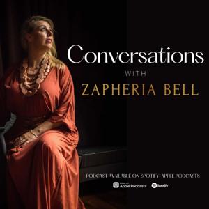 Conversations with Zapheria Bell Podcast