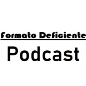 Formato Deficiente Podcast