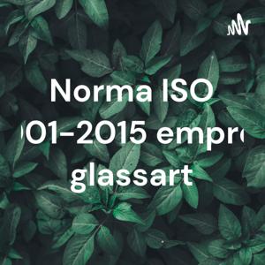 Norma ISO 14001-2015 empresa glassart