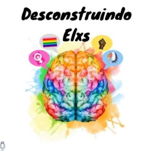 Descontruindo Elxs