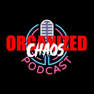 Organized Chaos Podcast