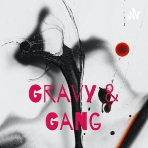 Gravy & Gang