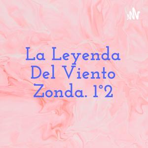 La Leyenda Del Viento Zonda. 1°2