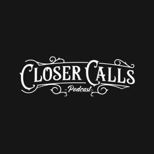 Closer Calls Podcast