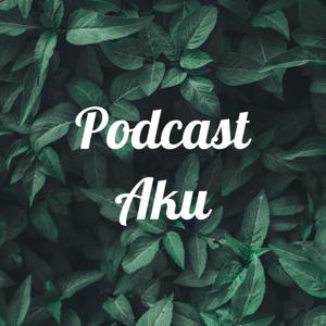 Podcast Aku