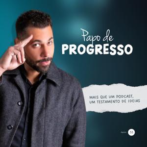 PAPO DE PROGRESSO