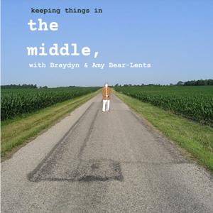 Keeping Things In "The Middle" w/Braydyn Bear-Lents