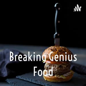 Breaking Genius Food