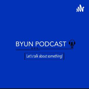 Byun Podcast