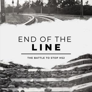 End Of The Line: The Battle To Stop HS2